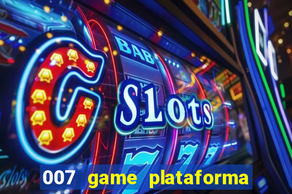 007 game plataforma de jogos